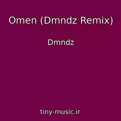 کاور آهنگ Omen (Dmndz Remix) از Dmndz