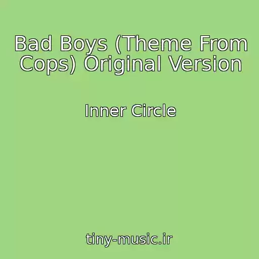 کاور آهنگ Bad Boys (Theme From Cops) Original Version از Inner Circle