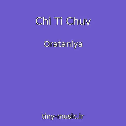 کاور آهنگ Chi Ti Chuv از Oratanіya