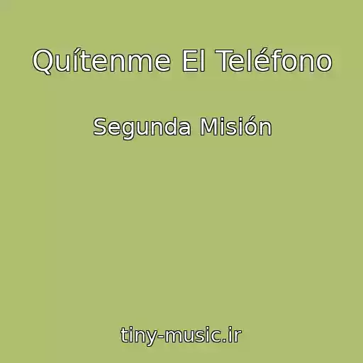 کاور آهنگ Quítenme El Teléfono از Segunda Misión