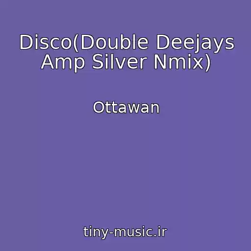 کاور آهنگ Disco(Double Deejays Amp Silver Nmix) از Ottawan