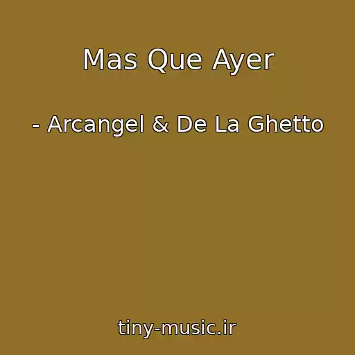 کاور آهنگ Mas Que Ayer از - Arcangel & De La Ghetto