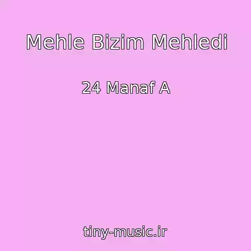 کاور آهنگ Mehle Bizim Mehledi از 24 Manaf A