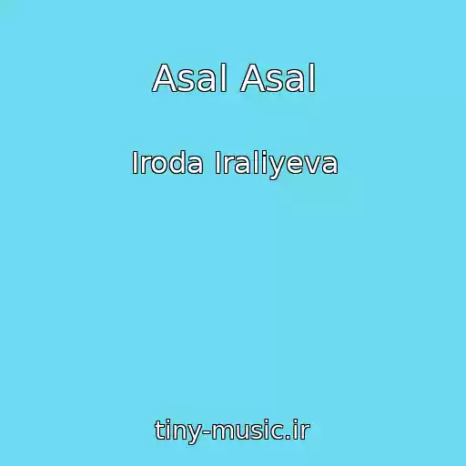 کاور آهنگ Asal Asal از Iroda Iraliyeva