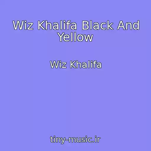 کاور آهنگ Wiz Khalifa Black And Yellow از Wiz Khalifa