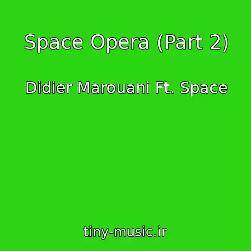 کاور آهنگ Space Opera (Part 2) از Didier Marouani Ft. Space