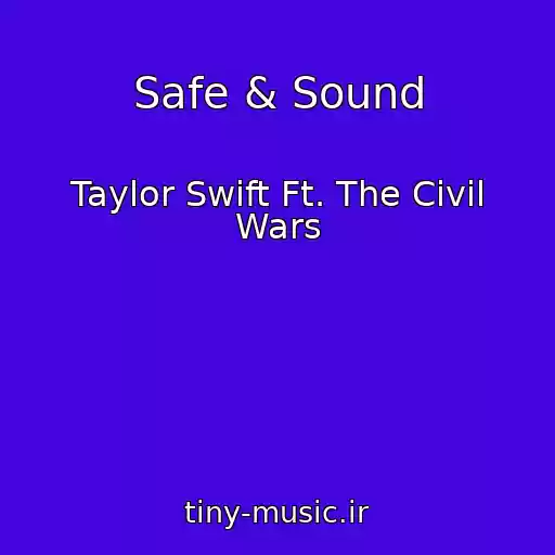 کاور آهنگ Safe & Sound از Taylor Swift Ft. The Civil Wars