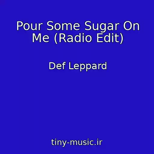 کاور آهنگ Pour Some Sugar On Me (Radio Edit) از Def Leppard