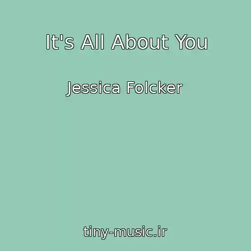 کاور آهنگ It's All About You از Jessica Folcker