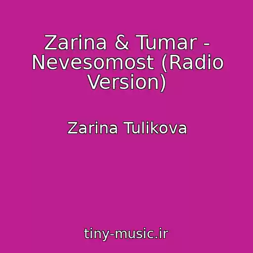 کاور آهنگ Zarina & Tumar - Nevesomost (Radio Version) از Zarina Tulikova