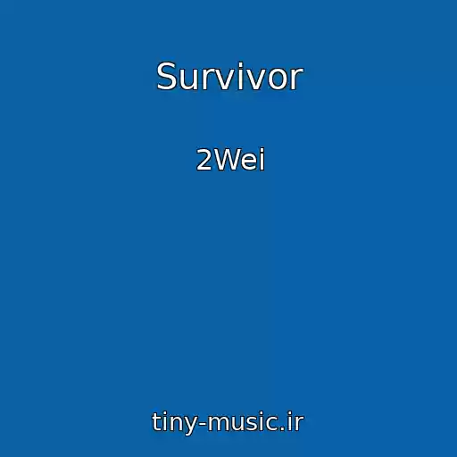 کاور آهنگ Survivor از 2Wei
