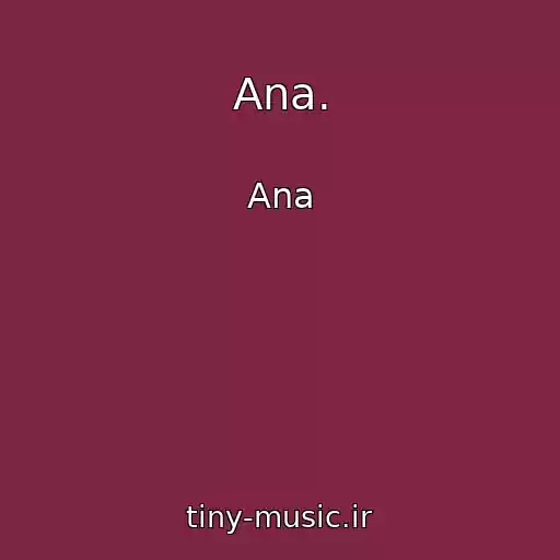 کاور آهنگ Ana. از Ana