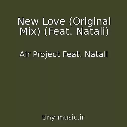 کاور آهنگ New Love (Original Mix) (Feat. Natali) از Air Project Feat. Natali