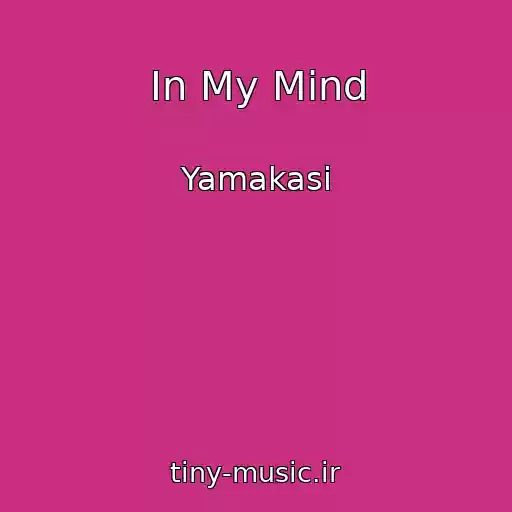 کاور آهنگ In My Mind از Yamakasi