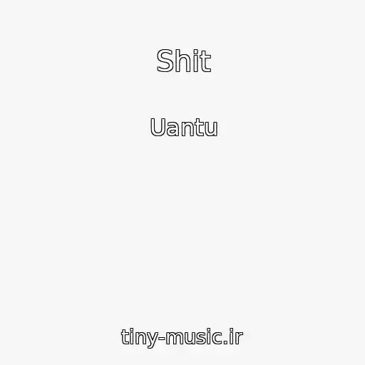 کاور آهنگ Shit از Uantu