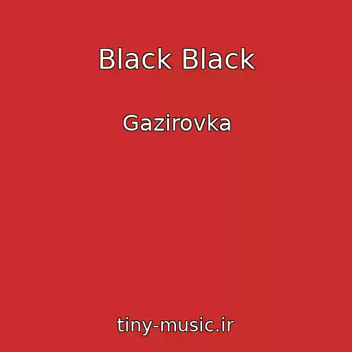 کاور آهنگ Black Black از Gazirovka