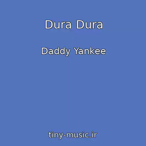 کاور آهنگ Dura Dura از Daddy Yankee