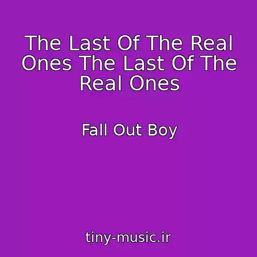 کاور آهنگ The Last Of The Real Ones The Last Of The Real Ones از Fall Out Boy