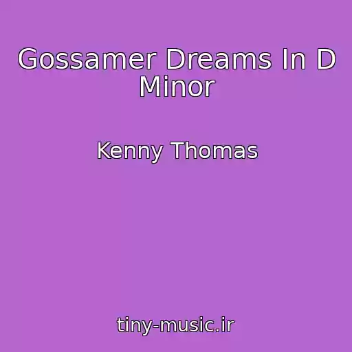 کاور آهنگ Gossamer Dreams In D Minor از Kenny Thomas