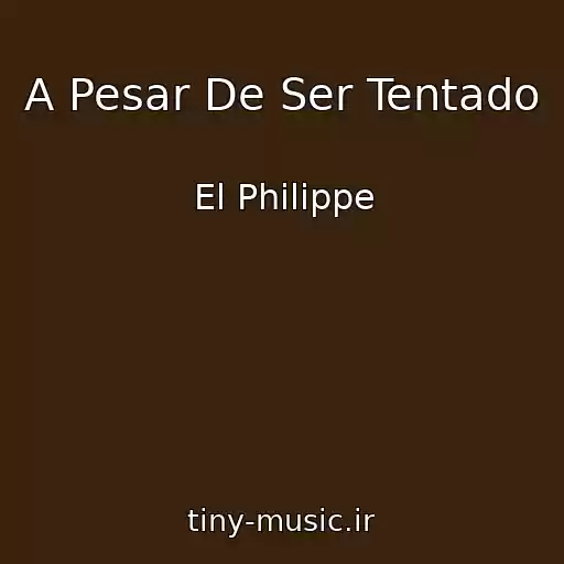 کاور آهنگ A Pesar De Ser Tentado از El Philippe