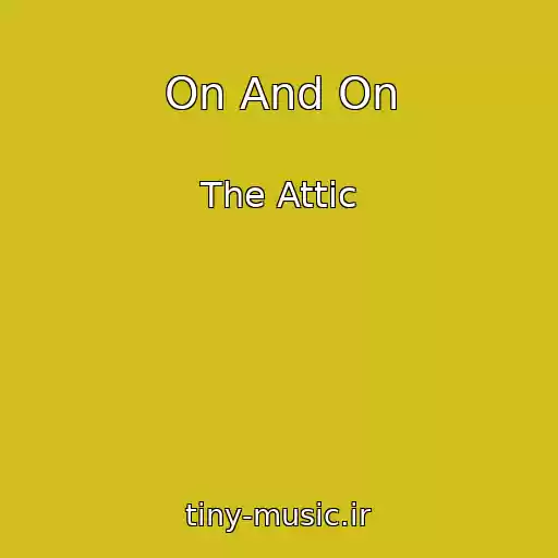 کاور آهنگ On And On از The Attic