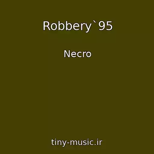 کاور آهنگ Robbery`95 از Necro