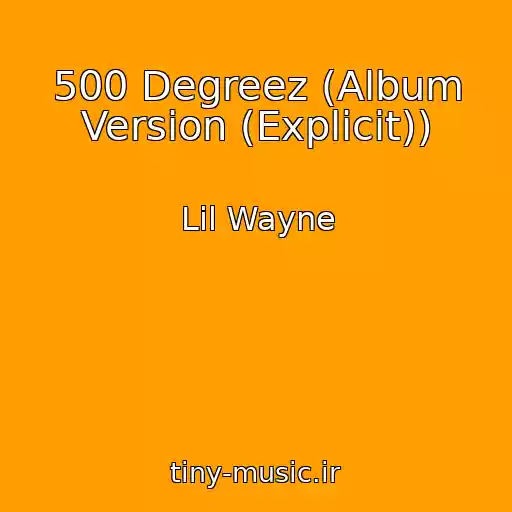 کاور آهنگ 500 Degreez (Album Version (Explicit)) از Lil Wayne