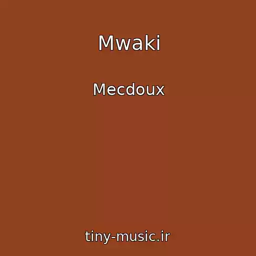 کاور آهنگ Mwaki از Mecdoux