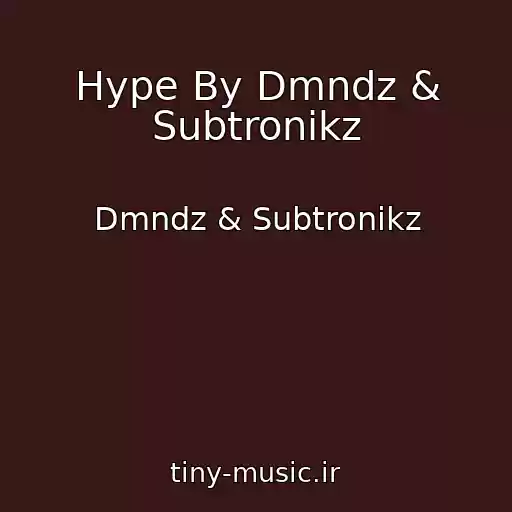 کاور آهنگ Hype By Dmndz & Subtronikz از Dmndz & Subtronikz