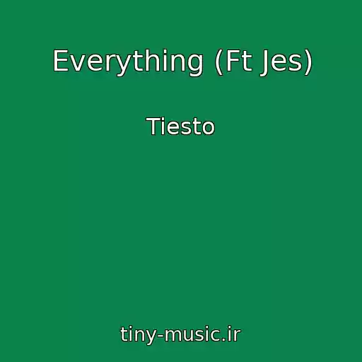کاور آهنگ Everything (Ft Jes) از Tiesto
