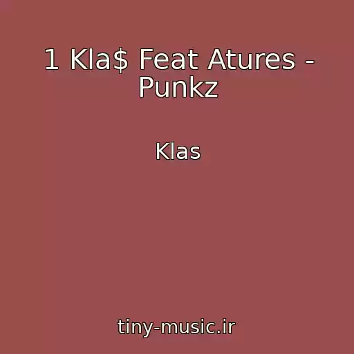 کاور آهنگ 1 Kla$ Feat Atures - Punkz از Klas