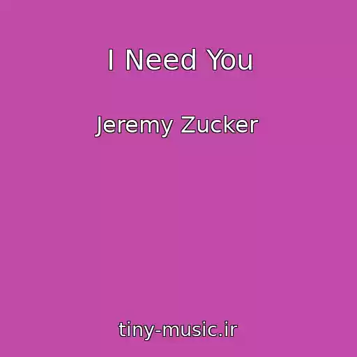 کاور آهنگ I Need You از Jeremy Zucker