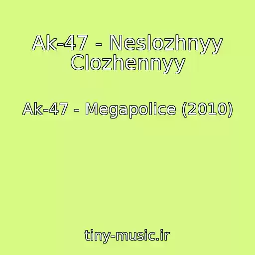 کاور آهنگ Ak-47 - Neslozhnyy Clozhennyy از Ak-47 - Megapolice (2010)
