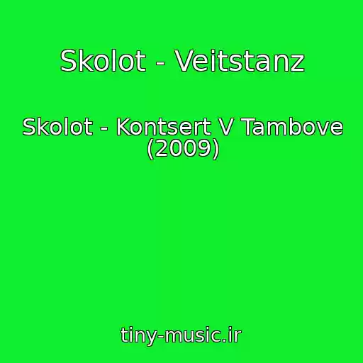 کاور آهنگ Skolot - Veitstanz از Skolot - Kontsert V Tambove (2009)
