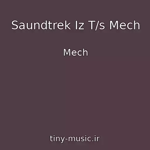 کاور آهنگ Saundtrek Iz T/s Mech از Mech