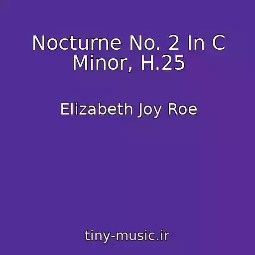 کاور آهنگ Nocturne No. 2 In C Minor, H.25 از Elizabeth Joy Roe