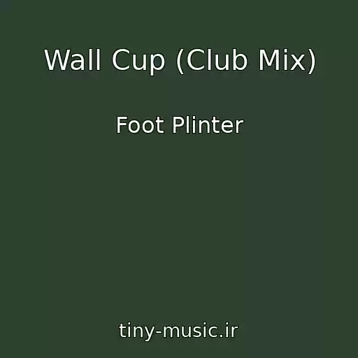 کاور آهنگ Wall Cup (Club Mix) از Foot Plinter