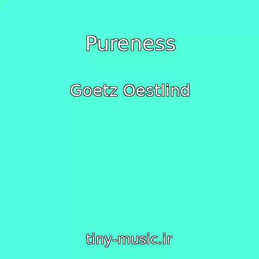 کاور آهنگ Pureness از Goetz Oestlind