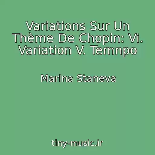 کاور آهنگ Variations Sur Un Thème De Chopin: Vi. Variation V. Temnpo از Marina Staneva