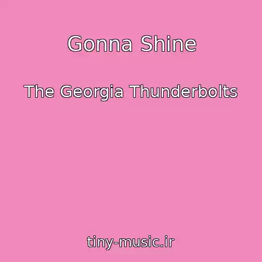 کاور آهنگ Gonna Shine از The Georgia Thunderbolts