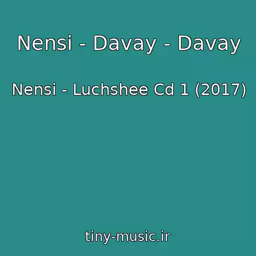 کاور آهنگ Nensi - Davay - Davay از Nensi - Luchshee Cd 1 (2017)