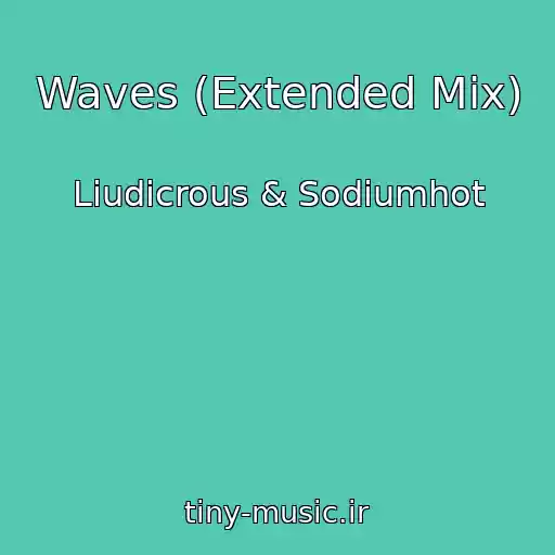 کاور آهنگ Waves (Extended Mix) از Liudicrous & Sodiumhot