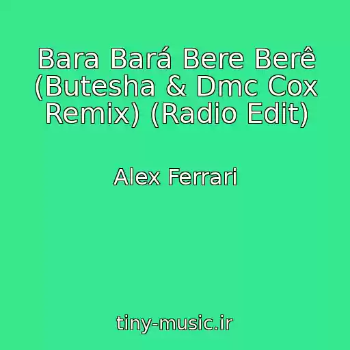 کاور آهنگ Bara Bará Bere Berê (Butesha & Dmc Cox Remix) (Radio Edit) از Alex Ferrari