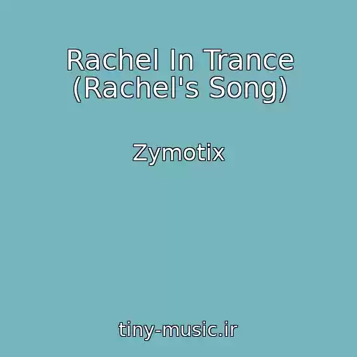 کاور آهنگ Rachel In Trance (Rachel's Song) از Zymotix