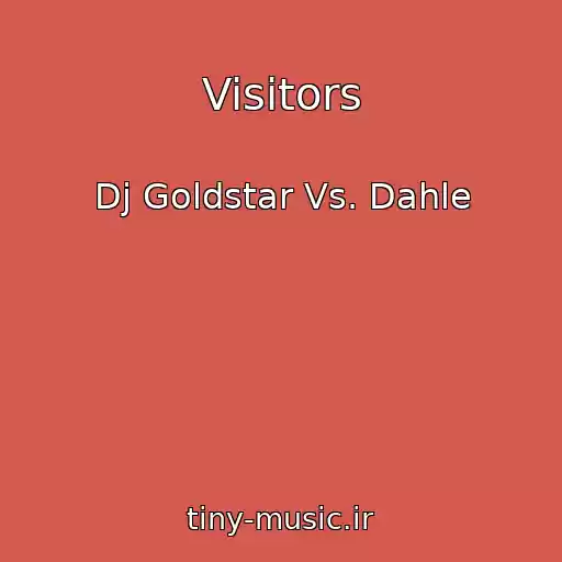 کاور آهنگ Visitors از Dj Goldstar Vs. Dahle