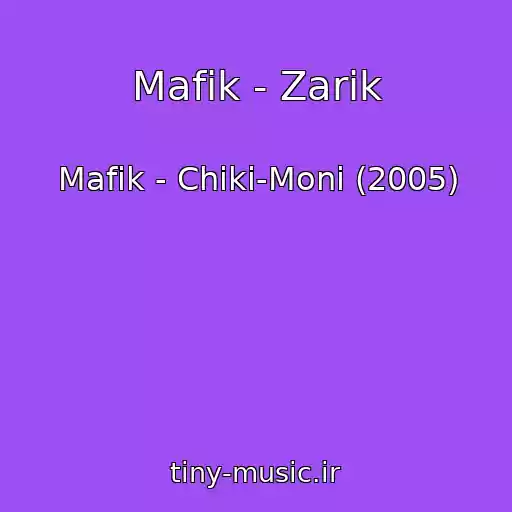 کاور آهنگ Mafik - Zarik از Mafik - Chiki-Moni (2005)