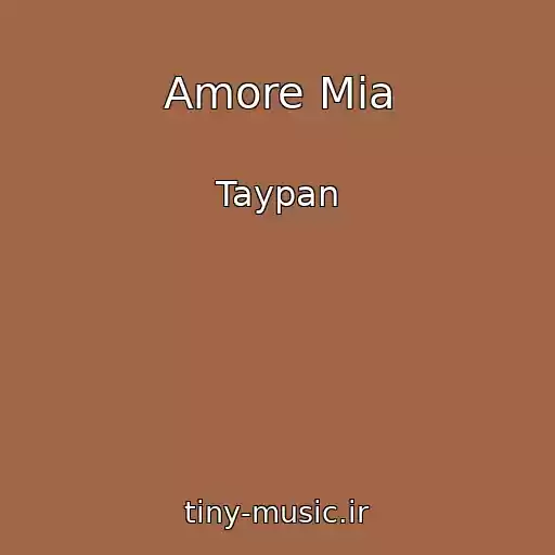 کاور آهنگ Amore Mia از Taypan