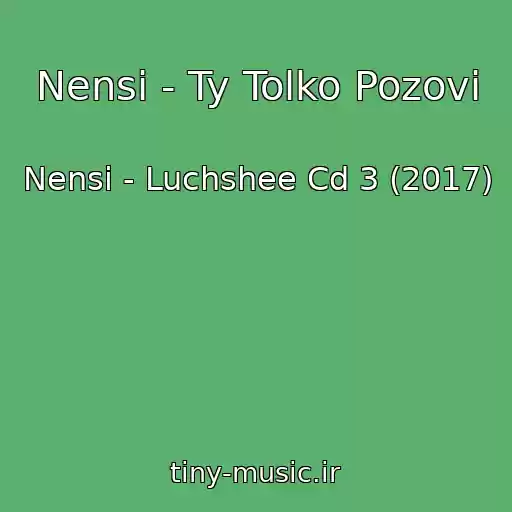 کاور آهنگ Nensi - Ty Tolko Pozovi از Nensi - Luchshee Cd 3 (2017)