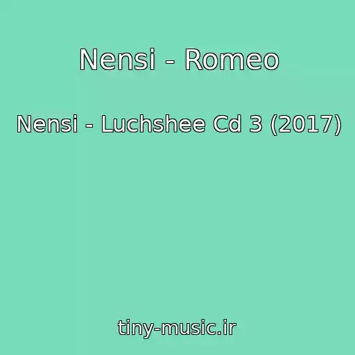 کاور آهنگ Nensi - Romeo از Nensi - Luchshee Cd 3 (2017)