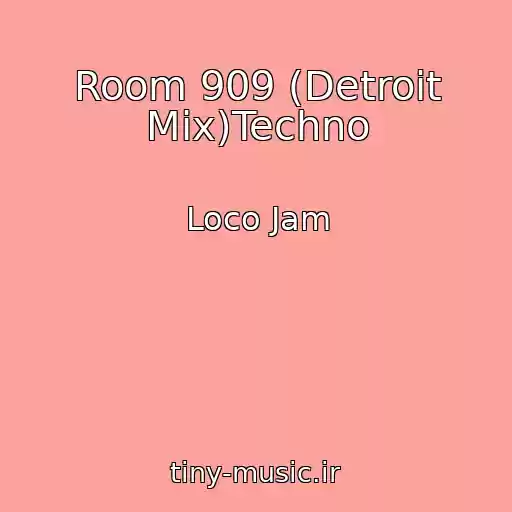 کاور آهنگ Room 909 (Detroit Mix)Techno از Loco Jam